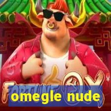 omegle nude